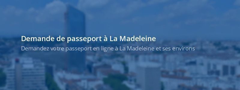 Service passeport La Madeleine